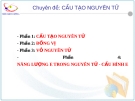 Bài giảng nguyên tử: Tổng hợp kiến thức đầy đủ nhất