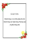 LUẬN VĂN:  Khách hàng và các biên pháp thu hút khách hàng của Ngân hàng Thương mại cổ phần Hàng Hải