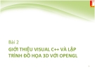 Giới thiệu Visual C++ và lập trình đồ họa 3D với OpenGL: Bài 2