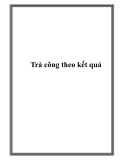 Trả công theo kết quả: Kinh nghiệm và các phương pháp hiệu quả
