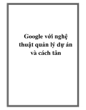 Google: Nghệ thuật quản lý dự án và cách tân hiệu quả