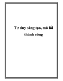 Tư duy sáng tạo: Mở lối thành công đỉnh cao, hiệu quả nhất