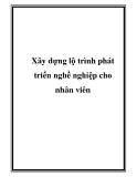 Lộ trình phát triển nghề nghiệp cho nhân viên: Xây dựng hiệu quả nhất