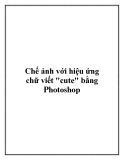 Chế ảnh hiệu ứng chữ viết: Kinh nghiệm và mẹo tạo ảnh độc đáo