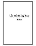Khẳng định mình: Cẩm nang và cách giúp bạn tự tin hơn