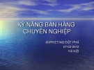 Kỹ năng bán hàng chuyên nghiệp: Bí quyết dành cho nhân viên bán hàng
