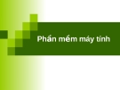 Phần mềm máy tính: Tin học đại cương [Chuẩn Nhất]