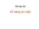 Kĩ năng xin việc: Bài tập lớn [Mới nhất]