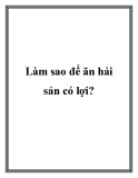 Làm sao để ăn hải sản có lợi