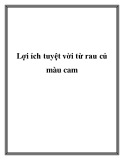 Lợi ích tuyệt vời từ rau củ màu cam