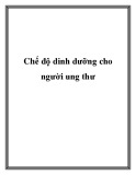 Chế độ dinh dưỡng cho người ung thư