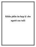 Khẩu phần ăn hợp lý cho người cao tuổi
