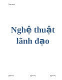 Nghệ Thuật Lãnh Đạo: Bí Quyết và Kinh Nghiệm Lãnh Đạo Hiệu Quả
