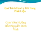 Quá trình hóa lý khi nung phối liệu: Kinh nghiệm và lưu ý