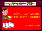 Bài giảng Công tác văn thư lưu trữ doanh nghiệp: Chia sẻ từ GV. Nguyễn Duy Vĩnh