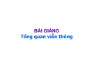 Bài giảng tổng quan viễn thông: Kiến thức cần biết