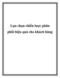 Lựa chọn chiến lược phân phối hiệu quả cho khách hàng