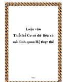 Thiết kế Cơ sở dữ liệu và mô hình quan Hệ thực thể: Luận văn [Tối ưu SEO]