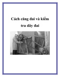 Cách căng đai và kiểm tra dây đai chuẩn nhất