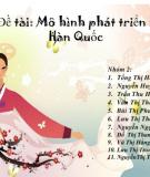 Mô hình phát triển kinh tế Hàn Quốc: Thuyết trình đề tài chi tiết