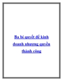 Ba bí quyết để kinh doanh nhượng quyền thành công