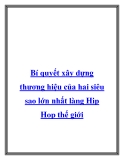 Bí quyết xây dựng thương hiệu của hai siêu sao lớn nhất làng Hip Hop thế
