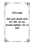 Tiểu luận Đổi mới chính sách KT đối với các doanh nghiệp vừa và nhỏ
