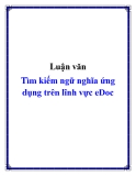 Luận văn: Tìm kiếm ngữ nghĩa ứng dụng trên lĩnh vực eDoc