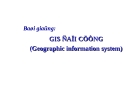 Bài giảng GIS đại cương [mới nhất]