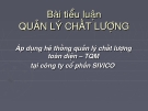 Áp dụng hệ thống quản lý chất lượng  toàn diện – TQM tại công ty cổ phần SIVICO 