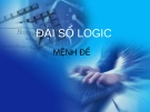 Đại Số Logic - Mệnh Đề: Tổng Hợp Kiến Thức và Bài Tập