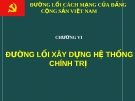 Đường lối xây dựng hệ thống chính trị: Đường lối cách mạng của Đảng Cộng sản Việt Nam - Chương VI