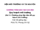 Phương pháp lập bản đồ quy hoạch môi trường: Quy hoạch môi trường - Bài 11