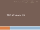 Thiết kế bản câu hỏi: Kinh nghiệm và hướng dẫn chuẩn nhất