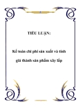 TIỂU LUẬN:  Kế toán chi phí sản xuất và tính giá thành sản phẩm xây lắp
