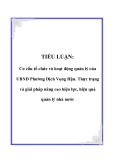 TIỂU LUẬN: Cơ cấu tổ chức và hoạt động quản lý của UBND Phường Dịch Vọng Hậu. Thực trạng và giải pháp nâng cao hiệu lực, hiệu quả quản lý nhà nước