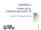 Chính sách thương mại quốc tế: Chương 3 - Th.s Nguyễn Việt Khôi