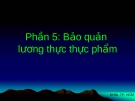 Bảo quản lương thực thực phẩm: Phần 5 (Hướng dẫn chi tiết)