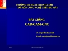 Bài giảng lý thuyết CAD/ CAM/ CNC chuẩn nhất