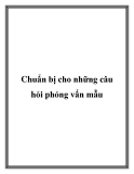 Chuẩn bị phỏng vấn: Tổng hợp câu hỏi phỏng vấn mẫu [chuẩn nhất]