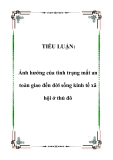 TIỂU LUẬN:  Ảnh hưởng của tình trạng mất an toàn giao đến đời sống kinh tế xã hội ở thủ đô