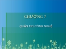 Quản trị công nghệ chương 7: Tổng quan và Kinh nghiệm