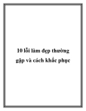 10 lỗi làm đẹp thường gặp và cách khắc phục