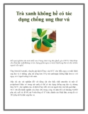 Trà xanh không hề có tác dụng chống ung thư vú