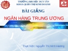 Bài giảng Ngân hàng trung ương Nguyễn Thị Minh Hương
