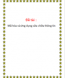 Mã hóa ứng dụng và sửa chữa thông tin: Đề tài nghiên cứu chi tiết