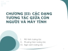 Các dạng tương tác giữa Con Người và Máy Tính: Chương III