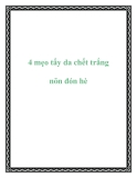 4 mẹo tẩy da chết trắng nõn đón hè