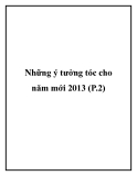 Những ý tưởng tóc cho năm mới 2013 (P.2)