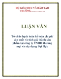  LUẬN VĂN: Tổ chức hạch toán kế toán chi phí sản xuất và tính giá thành sản phẩm tại công ty TNHH thương mại và xây dựng Đại Hợp